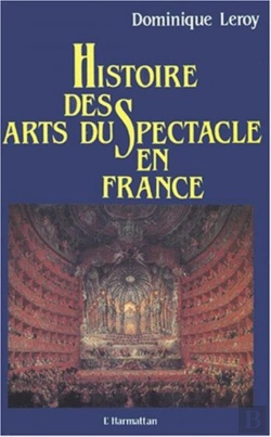 Bertrand.pt - Histoire Des Arts Du Spectacle En France