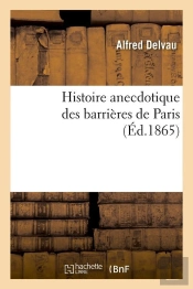 Histoire Des Barrieres De Paris Edition 1865