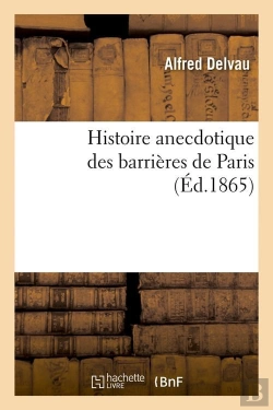 Bertrand.pt - Histoire Des Barrieres De Paris Edition 1865