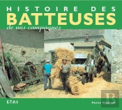 Histoire Des Batteuses De Nos Campagnes