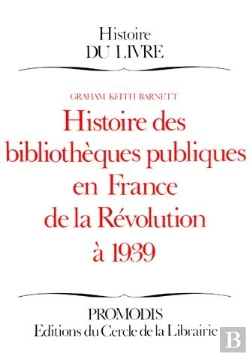 Bertrand.pt - Histoire Des Bibliotheques Publiques En France De La Revolution A 1939