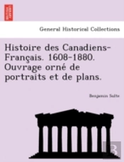 Histoire Des Canadiens-Franc Ais. 1608-1
