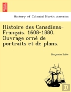 Bertrand.pt - Histoire Des Canadiens-Franc Ais. 1608-1