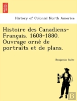 Bertrand.pt - Histoire Des Canadiens-Franc Ais. 1608-1