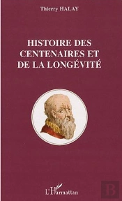 Histoire Des Centenaires Et De La Longévité