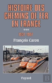 Histoire Des Chemins De Fer En France, Tome 3