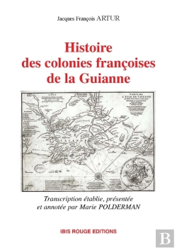 Bertrand.pt - Histoire Des Colonies Françoises De La Guianne