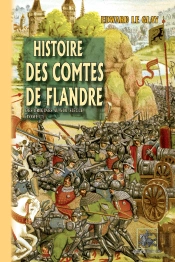 Histoire Des Comtes De Flandre Tome 1 : Des Origines Au Xiiie Siècle