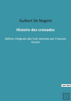 Bertrand.pt - Histoire Des Croisades : Chroniques Des Croisades: Conquêtes Et Conflits En Terre Sainte