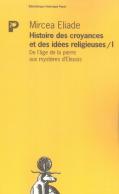 Histoire Des Croyances Et Des Idées Religieuses T.1 ; De L'Âge De La Pierre Aux Mystères D'Eleusis