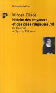 Histoire Des Croyances Et Idées Religieuses T.3 ; De Mahomet À L'Âge Des Réformes