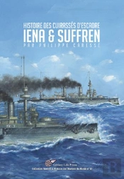 Histoire Des Cuirassees D'Escadre Iena & Suffren