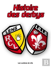 Histoire Des Derbys ; Les Derbys Lille-Lens Depuis 1945