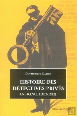Bertrand.pt - Histoire Des Détectives Privés En France, 1832-1942