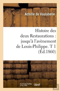Bertrand.pt - Histoire Des Deux Restaurations T.1 Edition 1860