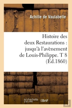 Bertrand.pt - Histoire Des Deux Restaurations T.8 Edition 1860