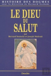 Histoire Des Dogmes. 01. Le Dieu Du Salut