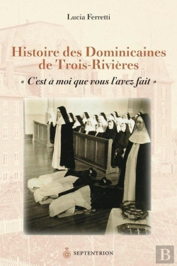 Bertrand.pt - Histoire Des Dominicaines De Trois-Rivières