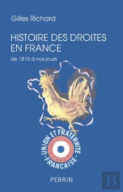 Histoire Des Droites En France ; De 1815 À Nos Jours