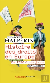 Histoire Des Droits En Europe ; De 1750 À Nos Jours