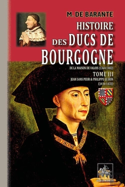 Bertrand.pt - Histoire Des Ducs De Bourgogne De La Maison De Valois (1364-1482) Tome 3 ; Jean Sans Peur Et Philippe Le Bon (1416-1431)