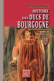 Histoire Des Ducs De Bourgogne De La Maison De Valois (1364-1482) Tome 4 ; Philippe Le Bon (1432-1453)