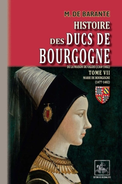 Bertrand.pt - Histoire Des Ducs De Bourgogne De La Maison De Valois (1364-1482) Tome 7 ; Marie De Bourgogne (1477-1482)