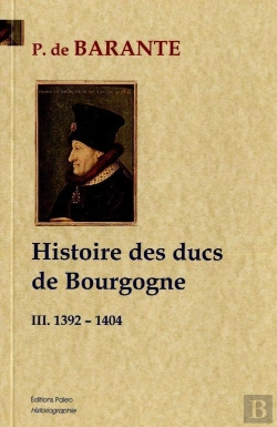 Bertrand.pt - Histoire Des Ducs De Bourgogne T.3 ; 1392-1404