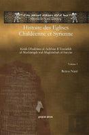 Histoire Des Eglises Chaldeenne Et Syrienne (Vol 1)