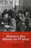 Histoire Des Élèves En France ; De L'Ancien Régime À Nos Jours
