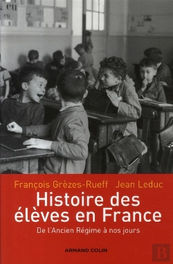 Bertrand.pt - Histoire Des Élèves En France ; De L'Ancien Régime À Nos Jours