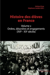 Histoire Des Élèves Tome 2 ; Ordres, Désordres Et Engagements (Xvie-Xxie Siècles)