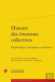 Histoire Des Émotions Collectives : Épistémologie, Émergences, Expériences