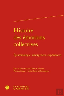 Bertrand.pt - Histoire Des Émotions Collectives : Épistémologie, Émergences, Expériences