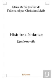Histoire Des Enfants (Kindernovelle) : Kindernovelle