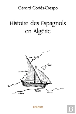 Bertrand.pt - Histoire Des Espagnols En Algérie