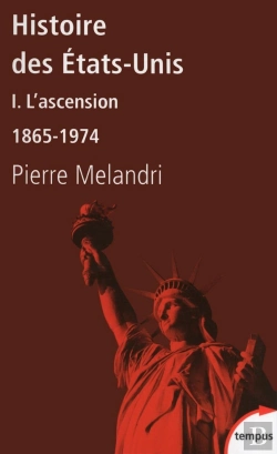 Bertrand.pt - Histoire Des Etats-Unis Tome 1 ; L'Ascension ; 1865-1974
