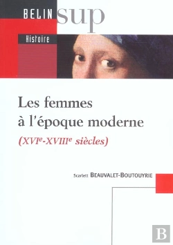 Bertrand.pt - Histoire Des Femmes A L'Epoque Moderne