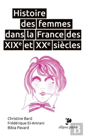 Histoire Des Femmes Dans La France Des Xixe Et Xxe Siècles