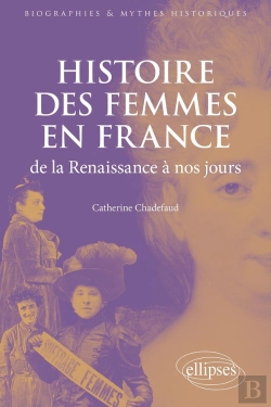 Bertrand.pt - Histoire Des Femmes En France De La Renaissance À Nos Jours