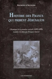 Histoire Des Francs Qui Prirent Jérusalem
