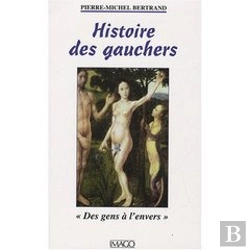 Bertrand.pt - Histoire Des Gauchers En Occident ; Des Gens À L'Envers (2e Edition)