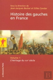 Histoire Des Gauches En France - Tome 1