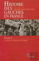 Histoire Des Gauches En France - Tome 2 Xxe Siècle : À L'Épreuve De L'Histoire