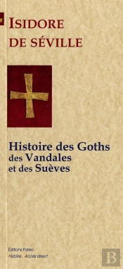 Histoire Des Goths, Des Vandales Et Des Suèves