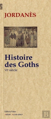 Histoire Des Goths ; Vie Siècle