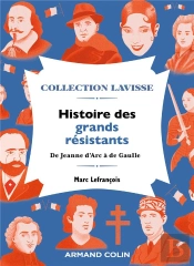 Histoire Des Grands Resistants - De Jeanne D'Arc A De Gaulle
