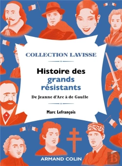 Bertrand.pt - Histoire Des Grands Resistants - De Jeanne D'Arc A De Gaulle