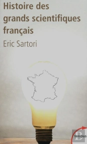 Histoire Des Grands Scientifiques Francais