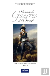 Histoire Des Guerres De L'Ouest - Tome Ii : Vendée, Chouannerie (1792-1815)
